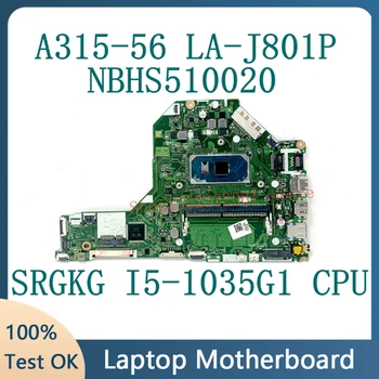 Az ACER A315-56 FH5LI LA-J801P Alaplapja Aspire Laptop Alaplap NBHS511002 A SRGKG i5-1035G1 CPU 100% - os Teljes körű Jól Működik